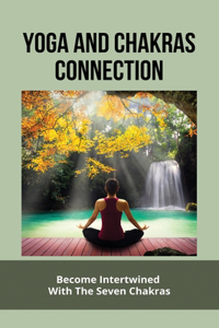 Yoga And Chakras Connection