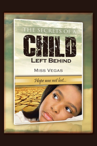 Secrets of A Child Left Behind