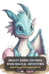 Dragon Babies Coloring Book Magical Adventures