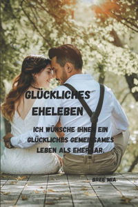 Glückliches Eheleben