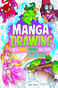 Manga Drawing with Fairies, Gnomes, and Other Little Folk