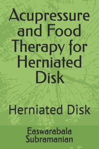 Acupressure and Food Therapy for Herniated Disk