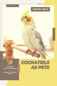 Cockatiels As Pets