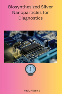 Biosynthesized Silver Nanoparticles for Diagnostics