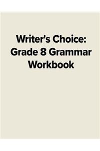 Writer's Choice Grade 8 Grammar Workbook