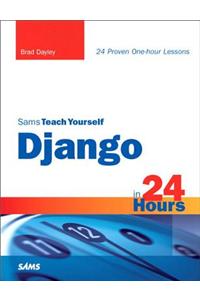 Sams Teach Yourself Django in 24 Hours