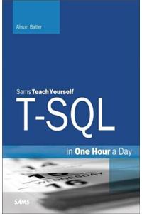 T-SQL in One Hour a Day, Sams Teach Yourself