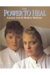 Power to Heal: Ancient Arts and Modern Medicine