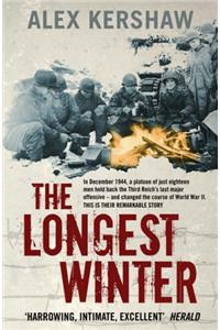 The Longest Winter: The Epic Story of World War II's Most Decorated Platoon
