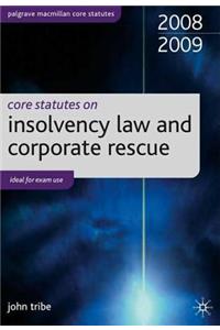 Core Statutes on Insolvency Law and Corporate Rescue 2008-09