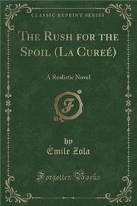 The Rush for the Spoil (La Cureé)