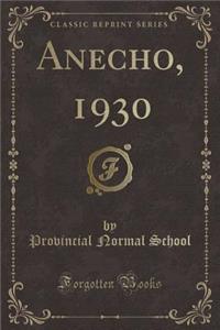 Anecho, 1930 (Classic Reprint)