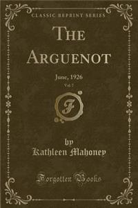 The Arguenot, Vol. 7: June, 1926 (Classic Reprint)