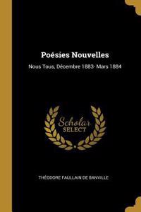 PoÃ©sies Nouvelles: Nous Tous, DÃ©cembre 1883- Mars 1884