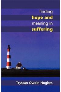 Finding Hope and Meaning in Suffering