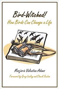Bird-Witched!: How Birds Can Change a Life (Mildred Wyatt-Wold Series in Ornithology)