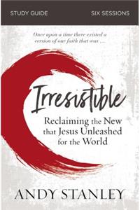 Irresistible Bible Study Guide