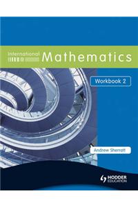 International Mathematics Workbook 2