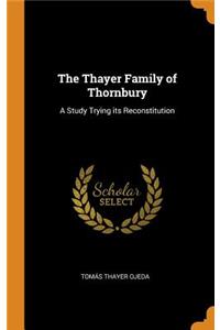 The Thayer Family of Thornbury: A Study Trying Its Reconstitution