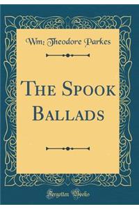 The Spook Ballads (Classic Reprint)