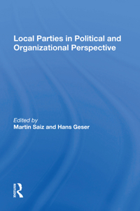 Local Parties in Political and Organizational Perspective