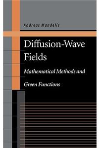 Diffusion-Wave Fields: Mathematical Methods and Green Functions