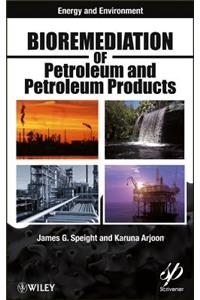 Bioremediation of Petroleum and Petroleum Products