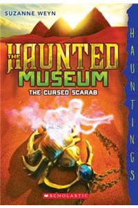 Cursed Scarab: Hauntings Novel (Haunted Museum #4)