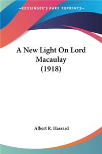 A New Light On Lord Macaulay (1918)
