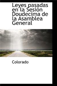 Leyes Pasadas En La Sesi N Doudecima de La Asamblea General