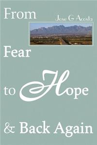 From Fear to Hope & Back Again