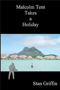 Malcolm Tent Takes a Holiday