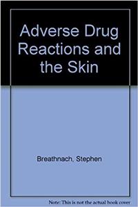 Adverse Drug Reactions and the Skin