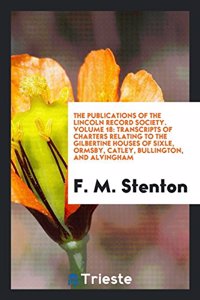 The Publications of the Lincoln Record Society. Volume 18