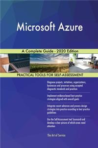 Microsoft Azure A Complete Guide - 2020 Edition