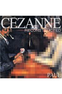 Cezanne Reconstructed