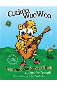 Cuckoo Woowoo: That Chick Can Rock and Roll!: A companion book to Jennifer Daniels' music album, It's Gonna Be a Good Day!