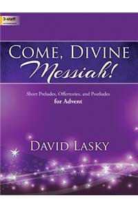Come, Divine Messiah!