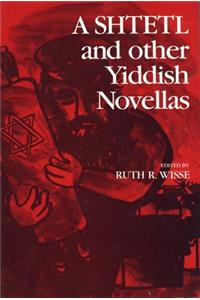 A Shtetl and Other Yiddish Novellas