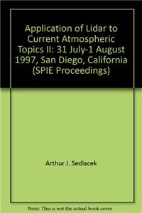 Application of Lidar to Current Atmospheric Topics II: 31 July-1 August 1997, San Diego, California