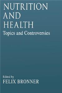 Nutrition and Healthtopics and Controversies