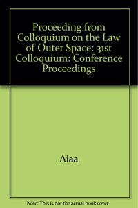 Proceeding from Colloquium on the Law of Outer Space: 31st Colloquium
