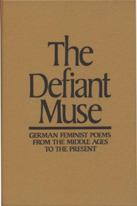 Defiant Muse: German Feminist Poems from the MIDDL