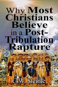Why Most Christians Believe in a Post-Tribulation Rapture