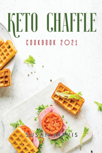 Keto Chaffle Cookbook 2021