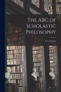 The ABC of Scholastic Philosophy