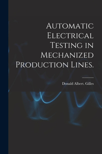 Automatic Electrical Testing in Mechanized Production Lines.