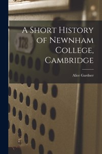 A Short History of Newnham College, Cambridge