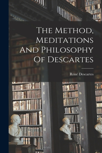 Method, Meditations And Philosophy Of Descartes