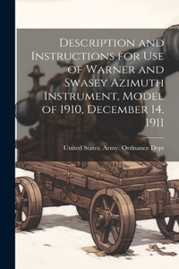 Description and Instructions for Use of Warner and Swasey Azimuth Instrument, Model of 1910, December 14, 1911